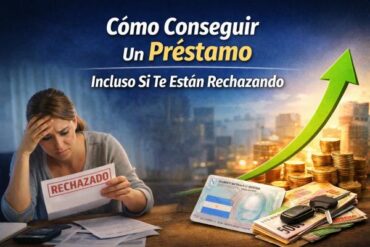 Cómo Conseguir Un Préstamo Incluso Si Te Están Rechazando.